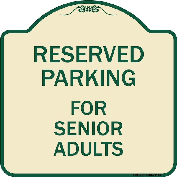 Reserved Parking for Senior Adults Heavy-Gauge Aluminum Architectural Sign, 18" x 18", TG-1818-23148